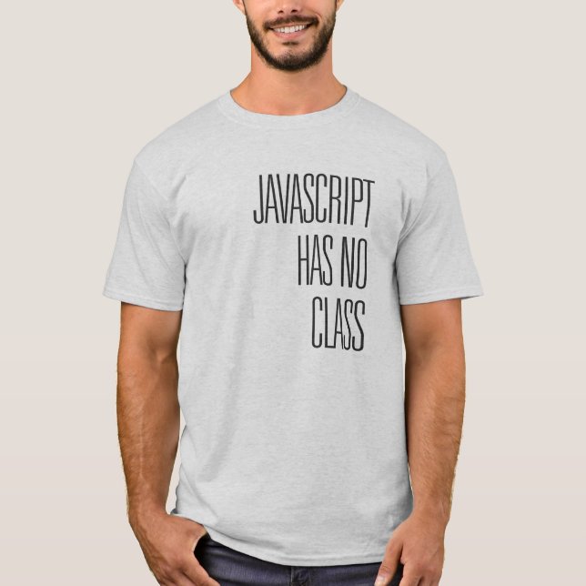 Le Javascript n'a aucune classe - T-shirt (Devant)