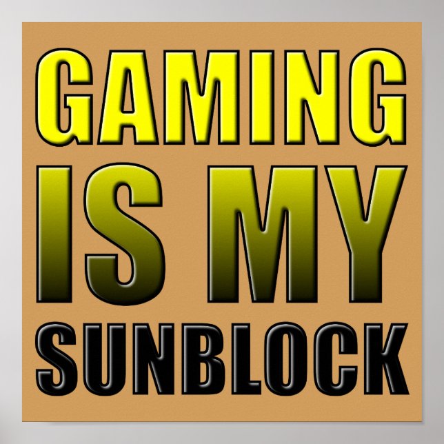 Le jeu vidéo est ma crème solaire, Affiche drôle,  (Devant)