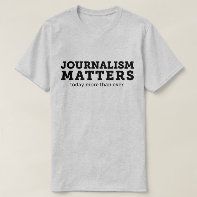 Le journalisme importe aujourd'hui le T-shirt des (Design devant)