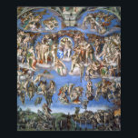 Le jugement Dernier de Michel-Ange - Poster<br><div class="desc">Cette fresque se trouve dans la Chapelle Sixtine. La peinture peut être divisée en deux scènes qui sont interconnectées. Sur la moitié supérieure est une scène avec Jésus au milieu et sur la moitié inférieure est une scène où il est décidé si les gens vont au Ciel ou en Enfer....</div>
