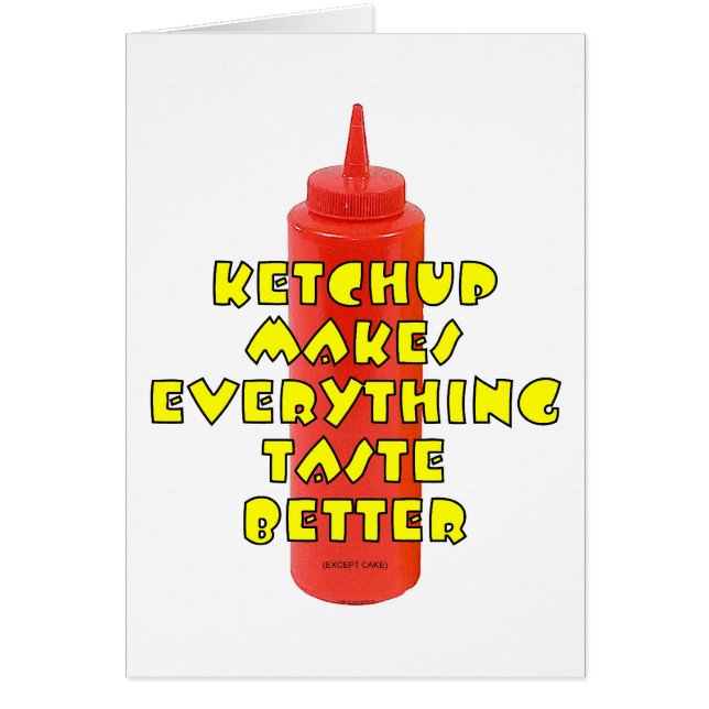 Le ketchup fait tout goûter mieux (Devant)