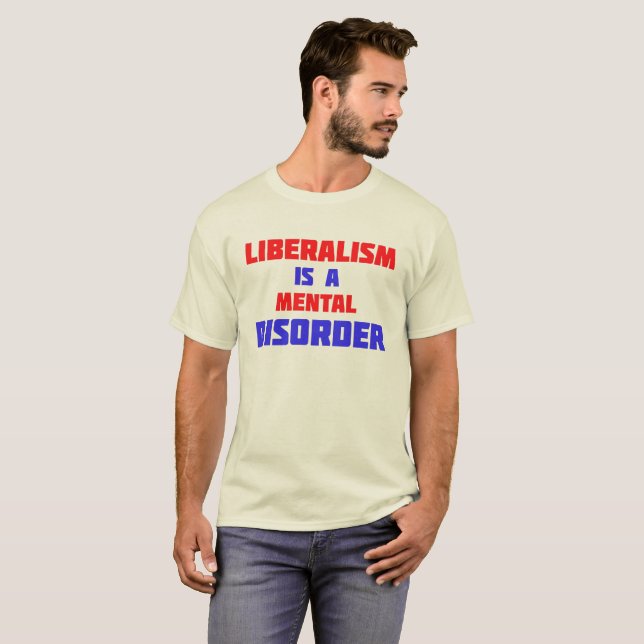 Le libéralisme est un T-shirt de trouble mental (Devant entier)