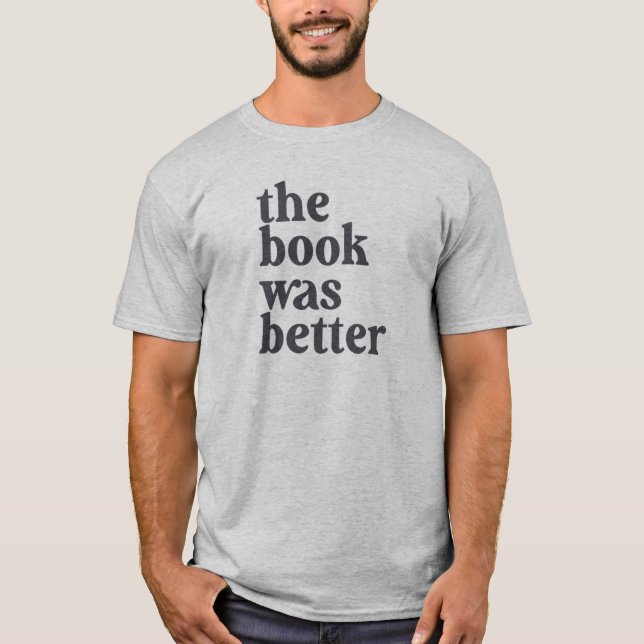 Le livre était meilleur T-shirt (Devant)