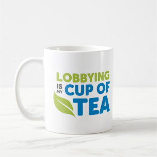 Le lobbying est ma tasse de thé Mug