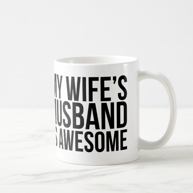 Le mari de mon épouse est tasse impressionnante (Droite)