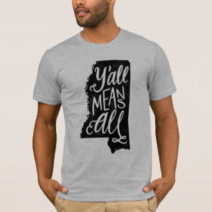 Le Mississippi "vous veut dire tout le" T-shirt