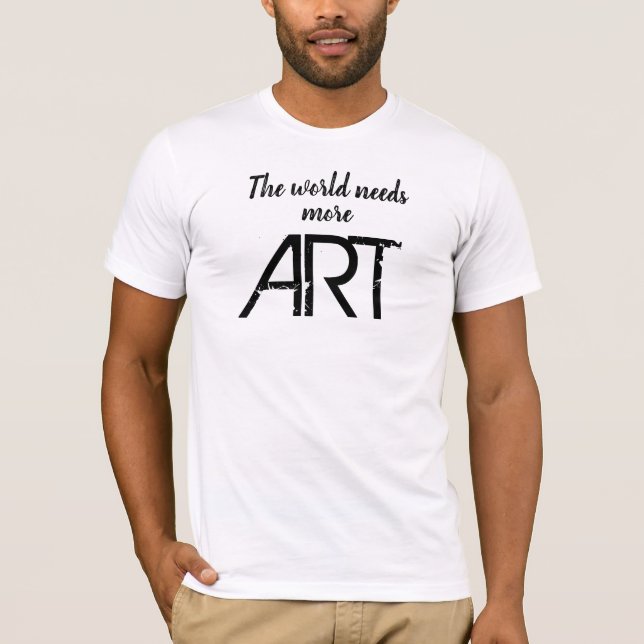 Le monde a besoin de plus de T-shirt ART (Devant)