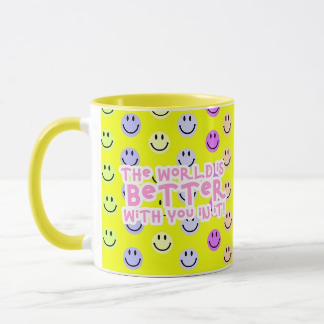 Le monde est meilleur avec vous dans la tasse (Gauche)