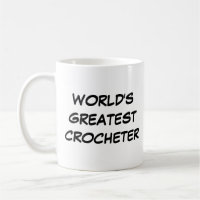 "Le plus grand Crocheter du monde" Mug