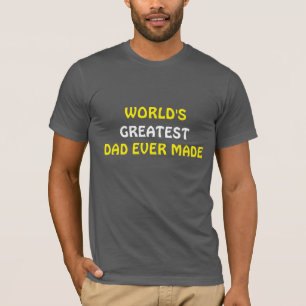 Le plus grand papa du monde jamais fait T-shirt
