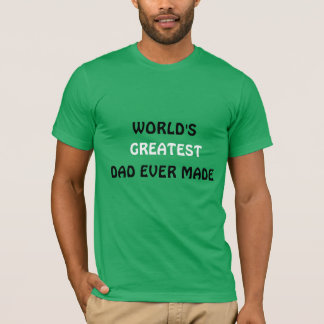 Le plus grand papa du monde jamais fait T-shirt