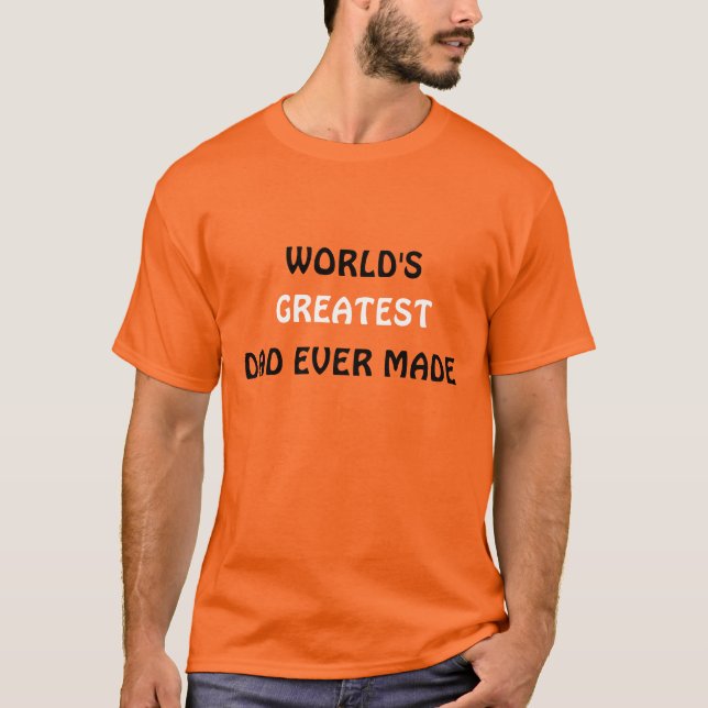Le plus grand papa du monde jamais fait T-shirt (Devant)