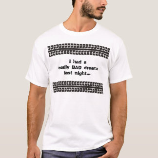 Le pneu dépiste le mauvais T-shirt rêveur