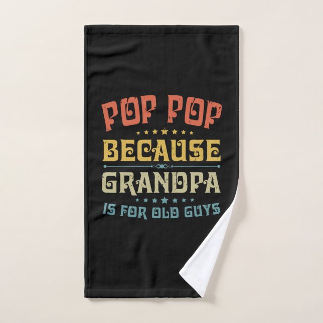 Le Pop Pop de papa parce que Grand-père est pour l (Serviette à main)