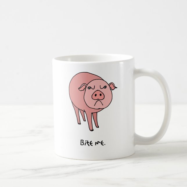 Le porc me mordent tasse (Droite)