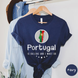 Le Portugal Appelle Et Je Dois Aller T-shirt