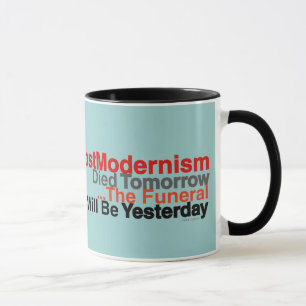 Le PostModernism drôle est mort demain tasse de
