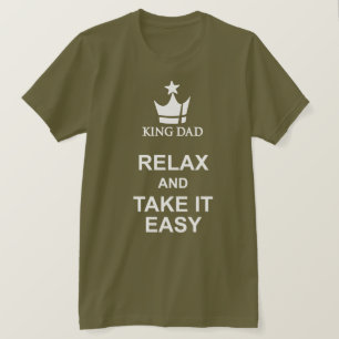 Le roi papa détendez-vous et prenez le t-shirt ver