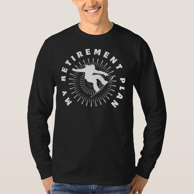 Le snowboard est mon plan de retraite T-shirt drôl (Devant)