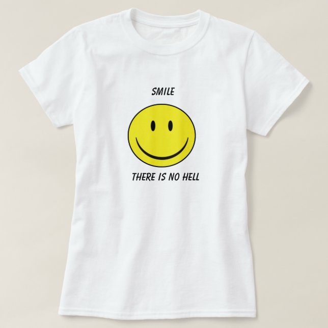 Le "sourire, là n'est T-shirt d'aucun enfer" (Design devant)