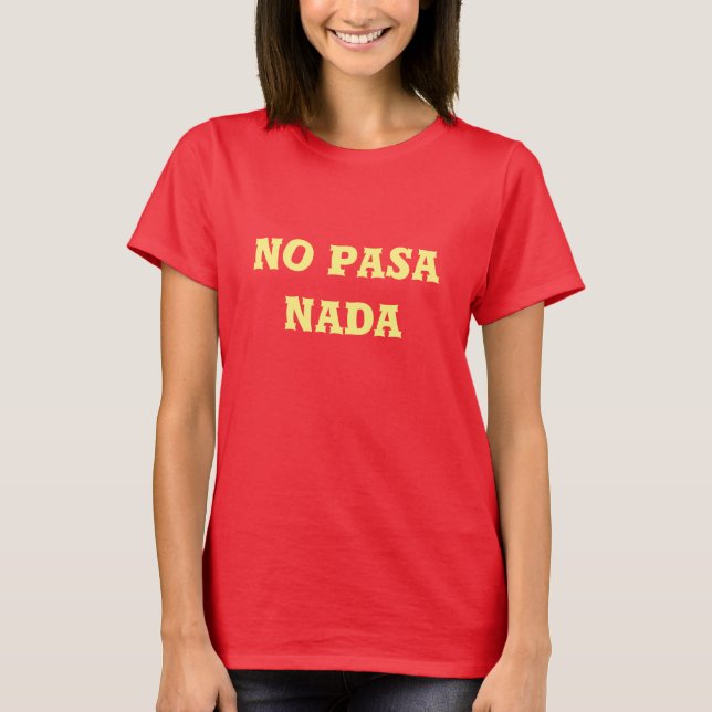 Le T-shirt de base d'aucunes femmes de Pasa Nada (Devant)