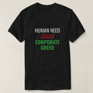 Le T-shirt de l'avidité des entreprises n'est pas 