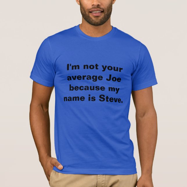 Le T-shirt de slogan de votre Joe moyen des hommes (Devant)