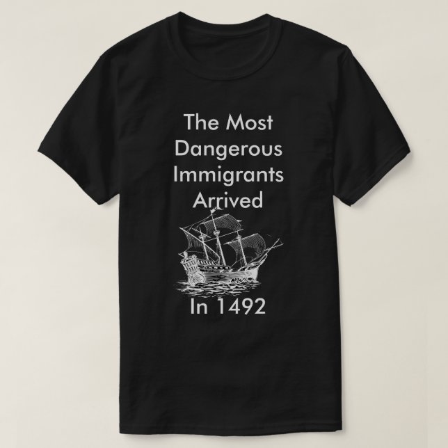 Le T-shirt des immigrants les plus dangereux (Design devant)
