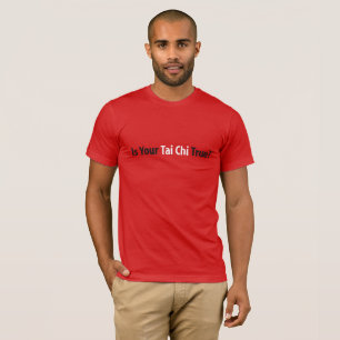 Le T-shirt des véritables hommes de Tai Chi™