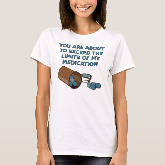 Le T-Shirt Drôle Les Limites De Mes Médicaments (Devant)