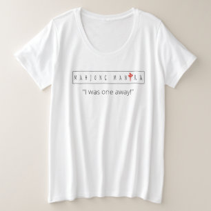Le T-shirt féminin de Mahjong Mantra "I was one a