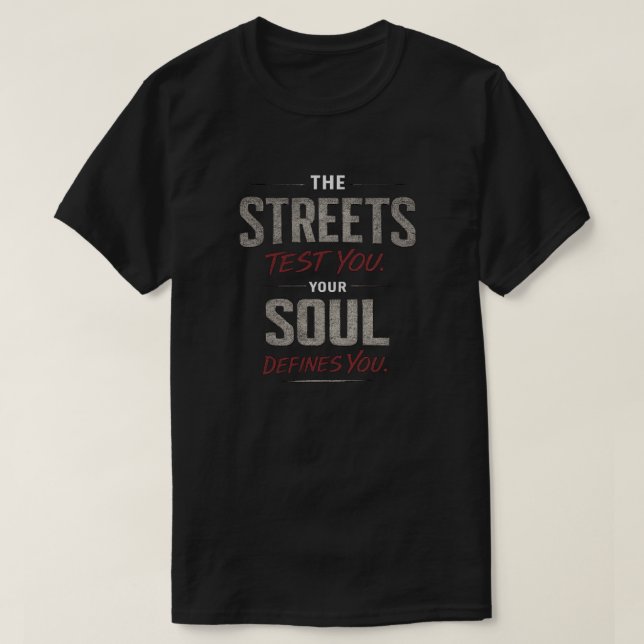 LE T-SHIRT QUI ÉPROUVE LES RUES (Design devant)