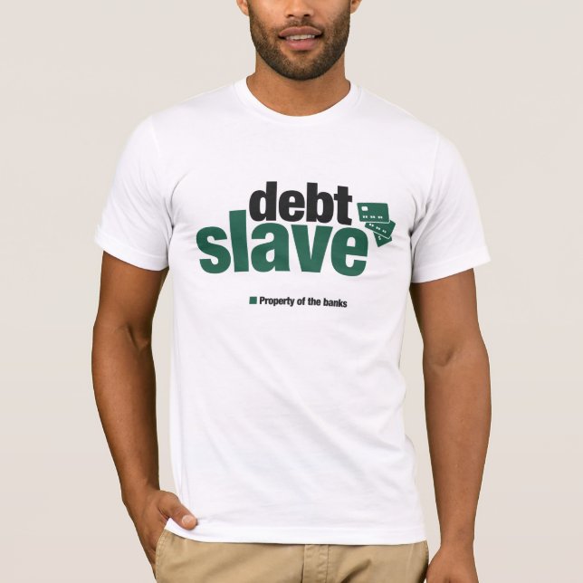 Le T-shirt slave des hommes de dette (Devant)
