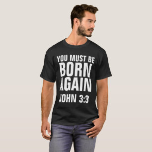 Le T-shirts chrétien, 3:3 de JOHN DOIT ÊTRE