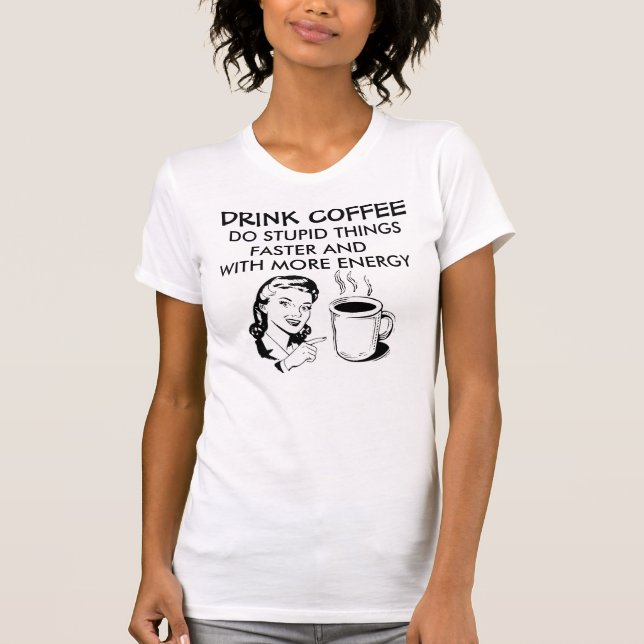 Le T-shirts drôle de café, fait des choses (Devant)