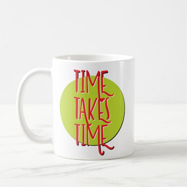 Le temps prend le temps de récupération Slogan Mug (Gauche)