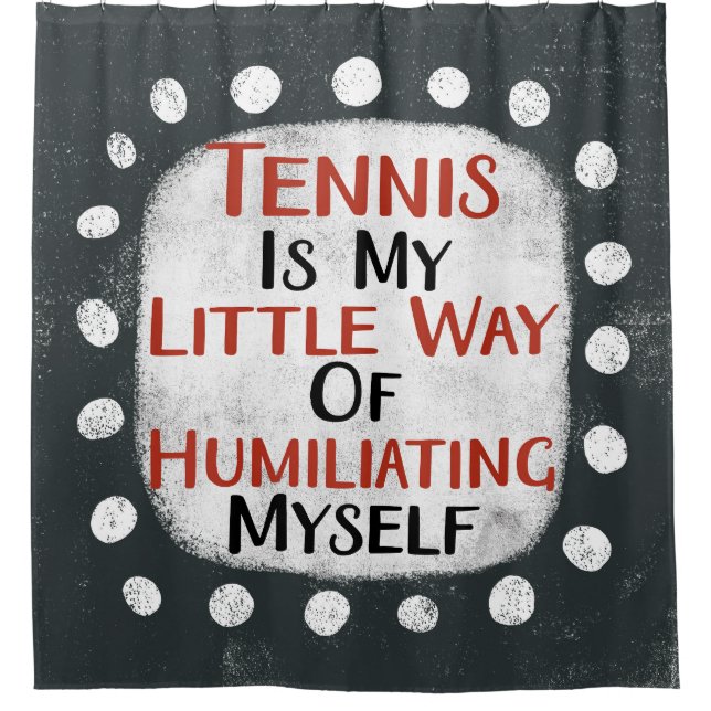 Le Tennis Est Mon Petit Rideau De Douche (Devant)