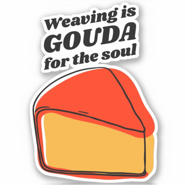 Le tissage est Gouda pour l'âme Sticker (Devant)