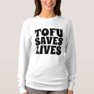 LE TOFU SAUVE DES VIES, T-Shirts VÉGÉTARIENS