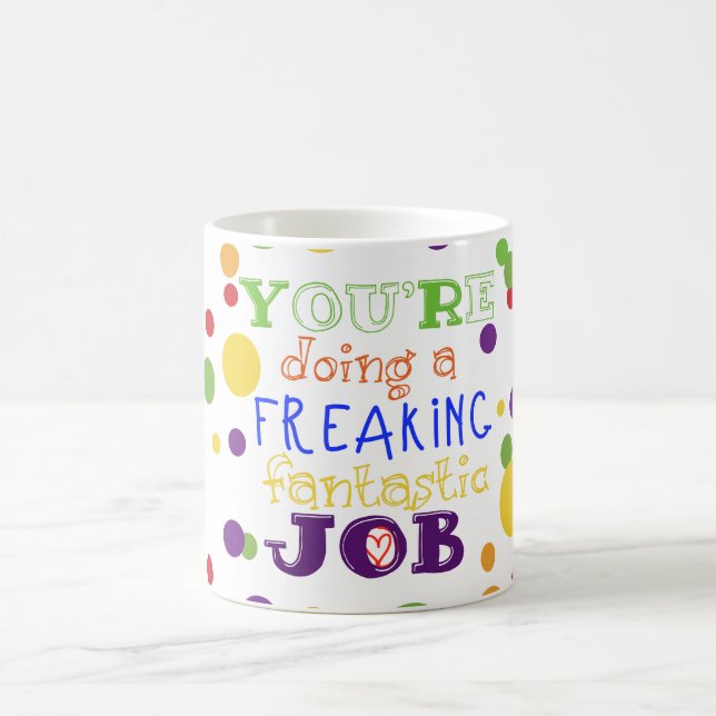 Le travail fantastique Freaking - tasse de (Centre)