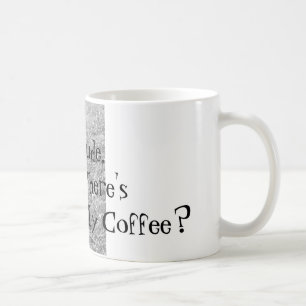 Le type, où est mon café ? Tasse