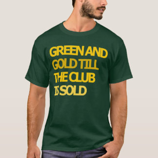 Le vert et l'or jusqu'au club est T-shirt vendu