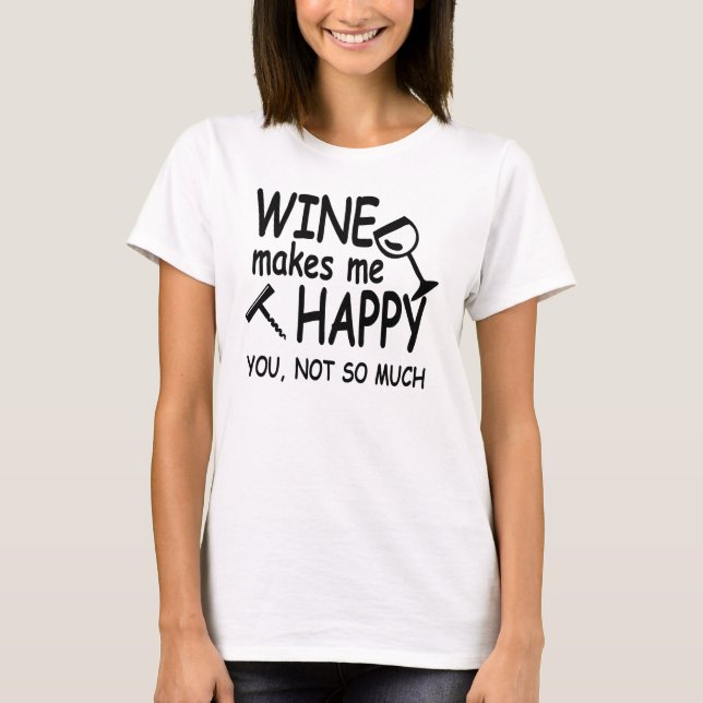 Le vin me fait le T-shirt heureux (Devant)