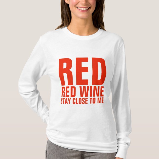 LE VIN ROUGE RESTE PROCHE DE MOI T-Shirts (Devant)