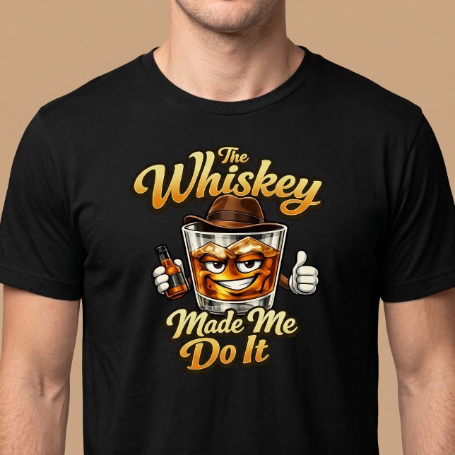 Le Whisky M'a Fait Faire Ça. T-Shirt (Créateur téléchargé)