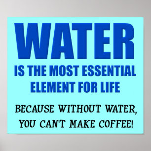L'eau est essentielle à la vie Café Affiche drôle