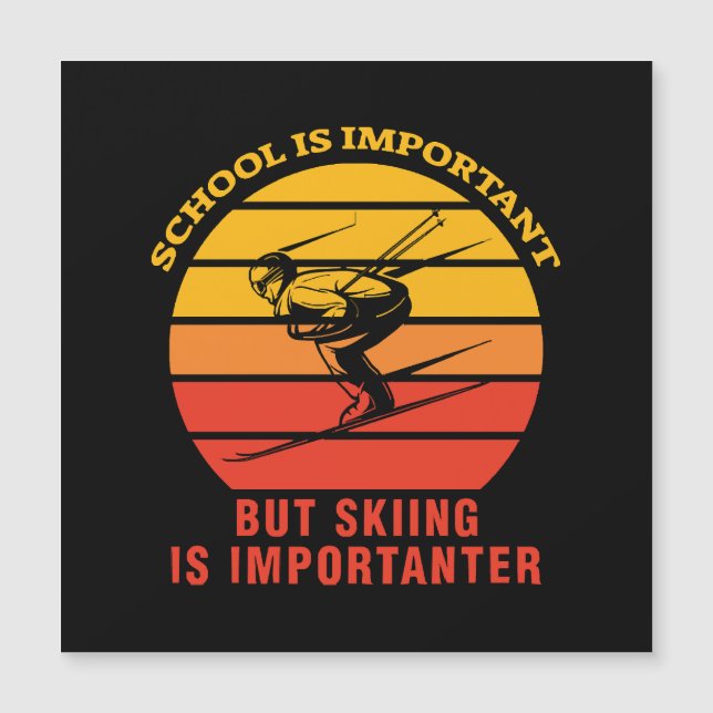 L'école est importante mais le ski est plus import (Devant)