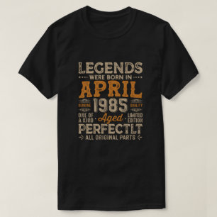 Légendes sont nées en avril 1985, tshirts d'annive