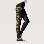 Leggings Belle Parties scintillant Or Calligraphie Bridesma<br><div class="desc">Belle Parties scintillant Or Calligraphie Bridesmaid Leggings</div>