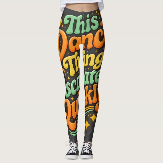 Leggings Danse drôle s'est rapidement transformée en humour (Devant)